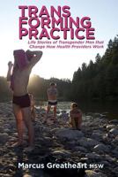 Transforming Practice: A Transgender Resource for Health Care Providers 0991798902 Book Cover