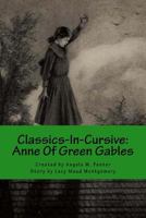 Classics-In-Cursive: Anne Of Green Gables 1975841247 Book Cover