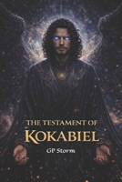 The Testament of Kokabiel: A Witness Against the Idolatry of Order (The Chronicles of the Fallen Host) B0GZ48TJMM Book Cover