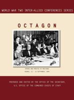 Octagon: Quebec, 12-16 September 1944 (World War II Inter-Allied Conferences Series) 1780394012 Book Cover
