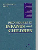 Procedures in Infants and Children 0721637892 Book Cover