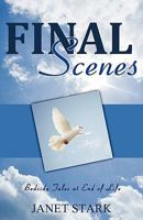 Final Scenes: Bedside Tales at End of Life 1770691251 Book Cover