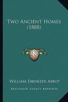 Two Ancient Homes 0548575371 Book Cover