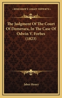 The Judgment Of The Court Of Demerara, In The Case Of Odwin V. Forbes 1166183963 Book Cover