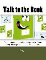 Talk to the Book: That someone, who stops you from doing things should never be you. 0615765343 Book Cover