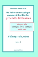 Un Poète vous explique comment il utilise les procédés littéraires: idée par idée, technique après technique, mot à mot 2953917462 Book Cover