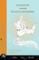 Handboek voor de Pegasus Liefhebber: De Ultieme, Rijk Geïllustreerde Gids voor het Houden, Verzorgen en Trainen van een Mini-Pegasus, vol Humor, ... en Magische Paardenfans! (Dutch Edition) 1967357064 Book Cover