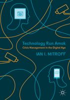 Technology Run Amok: Crisis Management in the Digital Age 3319957406 Book Cover