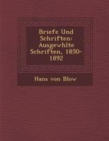 Briefe Und Schriften: Ausgew Hlte Schriften, 1850-1892 1249948800 Book Cover