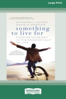 Something To Live For: Finding Your Way In The Second Half of Life 0369370058 Book Cover