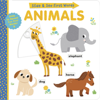 Slide and See First Words: Animals 1664350403 Book Cover