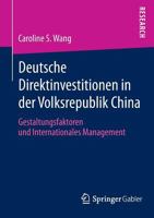 Deutsche Direktinvestitionen in Der Volksrepublik China: Gestaltungsfaktoren Und Internationales Management 3658061383 Book Cover