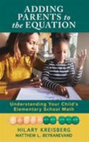 Adding Parents to the Equation: Understanding Your Child's Elementary School Math 1475833571 Book Cover