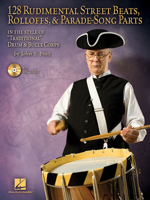 128 Rudimental Street Beats, Rolloffs, & Parade-Song Parts: In the Style of "Traditional" Drum & Bugle Corps [With CD (Audio)] 1423464303 Book Cover