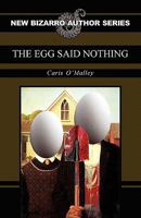 The Egg Said Nothing 1936383268 Book Cover