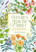 Nature's Medicine Cabinet: 50 All-Natural Herbal Remedies for a Healthier You 1400340829 Book Cover