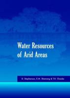 Water Resources of Arid Areas: Proceedings of the International Conference on Water Resources of Arid and Semi-Arid Regions of Africa, Gaborone, Botswana, 3-6 August 2004 0415359139 Book Cover