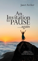 An Invitation to Pause... again: musings from a mindfulness coach about life and dementia 0578606143 Book Cover
