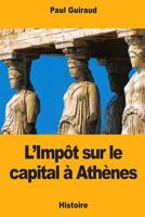 L’Impôt sur le capital à Athènes 1724810103 Book Cover