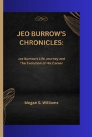 JEO BURROW’S CHRONICLES: Joe Burrow's Life Journey and The Evolution of His Career B0CSYWKDN2 Book Cover