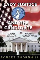 Lady Justice and the Candidate 1477588531 Book Cover