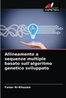 Allineamento a sequenze multiple basato sull'algoritmo genetico sviluppato 6203093092 Book Cover