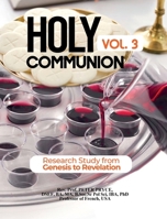 Holy Communion, Vol. 3: Research Study from Genesis to Revelation 1776376617 Book Cover
