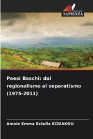 Paesi Baschi: dal regionalismo al separatismo (1975-2011) 6209124941 Book Cover