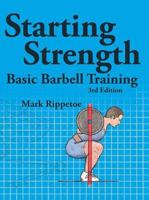 Starting Strength: Basic Barbell Training 0976805421 Book Cover