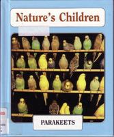 Parakeets and Canaries (Nature's Children) 0717290700 Book Cover