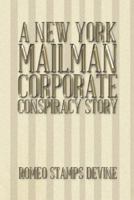 A New York Mailman Corporate Conspiracy Story 1490731296 Book Cover