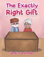 The Exactly Right Gift 1514480999 Book Cover