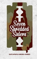 Seven Shredded Sisters: in the angst of parasthesia B0BQG6JYQQ Book Cover