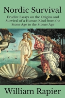 Nordic Survival: Erudite Essays on the Origins and Survival of a Human Kind from the Stone Age to the Stoner Age B08W7SHCKS Book Cover