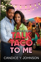 Talk Taco to Me (Taco Truck Romance) 1965640184 Book Cover