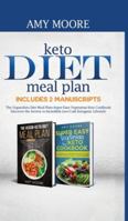 Keto Diet Meal Plan,Includes 2 Manuscripts: The Vegan-Keto Diet Meal Plan+Super Easy Vegetarian Keto Cookbook  Discover the Secrets to Incredible Low-Carb Ketogenic Lifestyle 9657019958 Book Cover