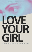 Love Your Girl: queer/lesbische Kurzgeschichten; Sapphic, wlw (German Edition) B0DY4LK71S Book Cover