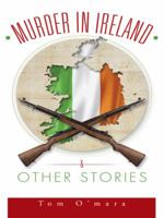 Murder in Ireland & Other Stories 1490744304 Book Cover