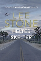 Helter Skelter: Charlie Lockhart Thriller Series, Book 3 1693234629 Book Cover