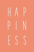 Happiness: Blank Lined Writing Journal with Inspirational Cover Design in Coral 1694053385 Book Cover