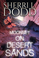 Moonset on Desert Sands (Murder, Tea & Crystals) 168513579X Book Cover