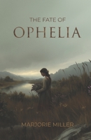 The Fate of Ophelia B0FSCHZHZ6 Book Cover