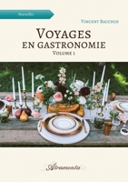 Voyages en gastronomie, volume 1 9523903675 Book Cover