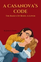 A Casanova's Code: The Basics Of Being A Lover 8011081640 Book Cover