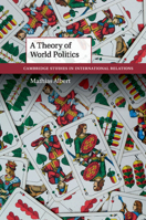 A Theory of World Politics 1316601560 Book Cover