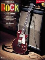 Total Rock Guitar: A Complete Guide to Learning Rock Guitar 0793587875 Book Cover