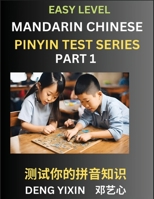 Chinese Pinyin Test Series for Beginners (Part 1): Simple Mind Games, Easy Level, Learn Simplified Mandarin Chinese Characters with Pinyin and ... Vocabulary, Answers Included, HSK All Levels B0CKV1H9YS Book Cover