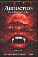 Abduction: The Blood Bond Series - A Black Vampires' Tale B08QWK2JBT Book Cover
