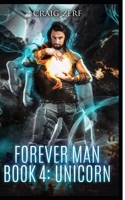 The Forever Man - Book 4: UNICORN 151728452X Book Cover