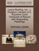 Lance Roofing, Inc., v. Hodgson (James) U.S. Supreme Court Transcript of Record with Supporting Pleadings 127050813X Book Cover